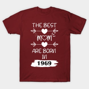 The Best Mom Are Born in 1969 T-Shirt